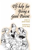 Elf-help for Being a Good Parent (eBook, ePUB) Elf-help for Being a Good Parent (eBook, ePUB)