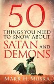 50 Things You Need to Know About Satan and Demons (eBook, ePUB)