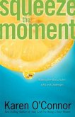 Squeeze the Moment (eBook, ePUB)