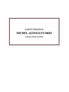 La morte presunta di Michel Agnolo Florio (eBook, ePUB) - Sergio Panzieri, Corrado