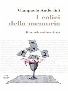 I calici della memoria (eBook, ePUB) - Anderlini, Gianpaolo