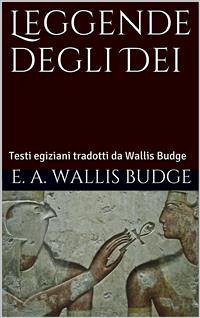 Leggende degli dei (translated) (eBook, ePUB) - A. Wallis Budge, E.