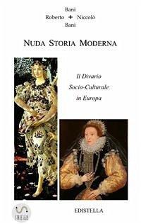 Nuda Storia Moderna (eBook, ePUB) - Bani - Niccolò Bani, Roberto