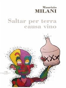 Saltar per terra causa vino (eBook, ePUB) - Milani, Maurizio