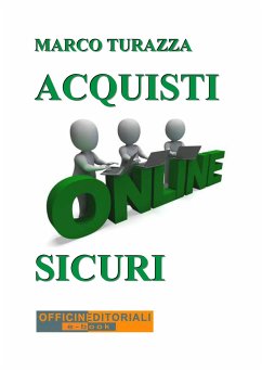 Acquisti Online Sicuri (eBook, ePUB) - Turazza, Marco