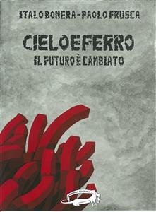 Cielo e Ferro (eBook, ePUB) - Bonera, Italo; Frusca, Paolo