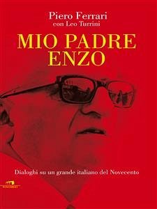 Mio padre Enzo (eBook, ePUB) - Ferrari, Piero; Turrini, Leo