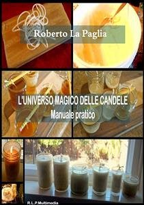 L'universo magico delle candele (eBook, ePUB) - La Paglia, Roberto