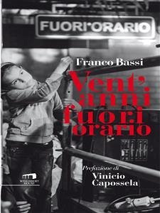 Vent'anni fuori orario (eBook, ePUB) - Bassi, Franco