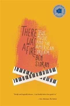 There Was A Fire: Jews, Music and the American Dream (eBook, ePUB) - Sidran, Ben