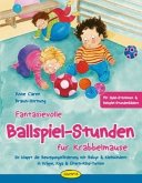 Fantasievolle Ballspiel-Stunden für Krabbelmäuse Fantasievolle Ballspiel-Stunden für Krabbelmäuse