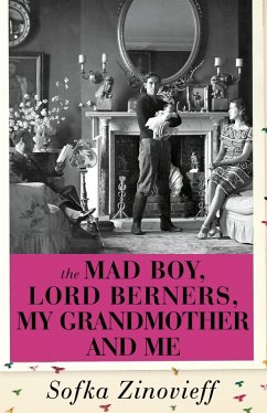 The Mad Boy, Lord Berners, My Grandmother And Me (eBook, ePUB) - Zinovieff, Sofka