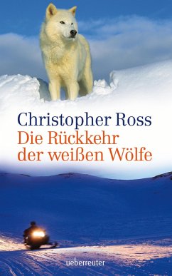 Die Rückkehr der weißen Wölfe - Ross, Christopher