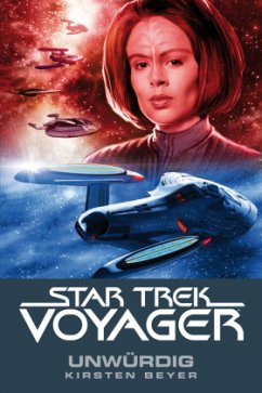 Unwürdig / Star Trek Voyager Bd.6 - Beyer, Kristen