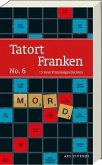 Tatort Franken 6 Tatort Franken 6