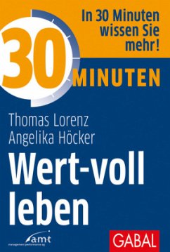 30 Minuten Wert-voll leben - Lorenz, Thomas;Höcker, Angelika