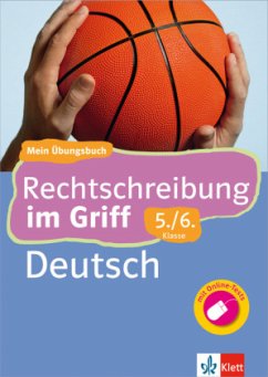 Rechtschreibung im Griff, Deutsch 5./6. Klasse