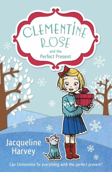 Clementine Rose and the Perfect Present (eBook, ePUB) Clementine Rose and the Perfect Present (eBook, ePUB)
