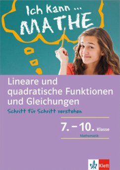 Cover Ich kann Mathe - Lineare und quadratische Funktionen und Gleichungen, 7.-10. Klasse