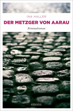 Der Metzger von Aarau / Andrina Kaufmann Bd.3 - Haller, Ina