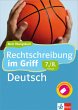 Klett Rechtschreibung im Griff/Deutsch 7./8. Sj.