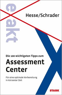 STARK EXAKT - Die 100 wichtigsten Tipps zum Assessment Center - Hesse, Jürgen;Schrader, Hans Christian