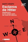 Esclavos de Hitler : republicanos en los campos nazis del Canal de la Mancha
