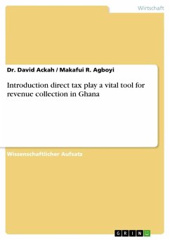 Introduction direct tax play a vital tool for revenue collection in Ghana - Ackah, David;Agboyi, Makafui R.