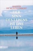 Der Sinn des Lebens ist das Leben