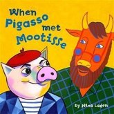 When Pigasso Met Mootisse (eBook, ePUB)