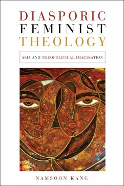 Diasporic Feminist Theology (eBook, ePUB) - Kang, Namsoon