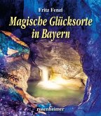 Magische Glücksorte in Bayern