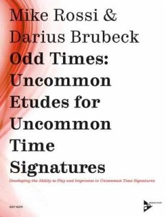 Odd Times: Uncommon Etudes for Uncommon Time Signatures - Brubeck, Darius;Rossi, Mike