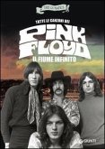 Tutte le canzoni dei Pink Floyd. Il fiume infinito Tutte le canzoni dei Pink Floyd. Il fiume infinito