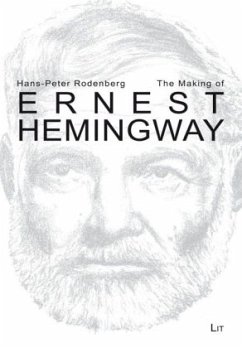 The Making of Ernest Hemingway - Rodenberg, Hans-Peter