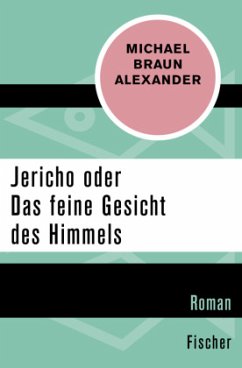 Jericho oder Das feine Gesicht des Himmels - Braun Alexander, Michael