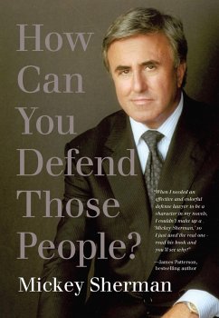 How Can You Defend Those People? (eBook, ePUB) - Sherman, Mickey