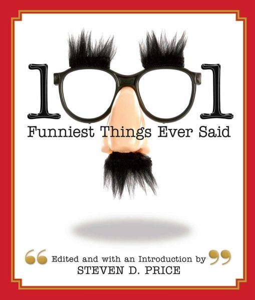 1001 Funniest Things Ever Said (eBook, ePUB) 1001 Funniest Things Ever Said (eBook, ePUB)