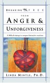 Breaking Free From Anger & Unforgiveness (eBook, ePUB)
