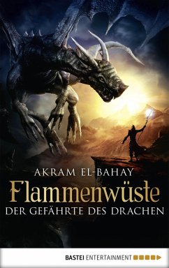 Der Gefährte des Drachen / Flammenwüste Bd.2 (eBook, ePUB) - El-Bahay, Akram