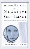 Breaking Free from a Negative Self Image (eBook, ePUB)