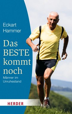 Das Beste kommt noch - Männer im Unruhestand (eBook, ePUB) - Hammer, Eckart