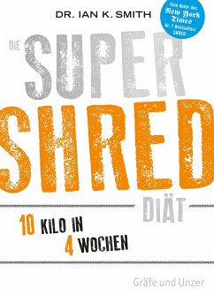 Die SUPER SHRED Diät (eBook, ePUB) - Smith, Ian K.