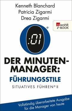 Der Minuten-Manager: Führungsstile (eBook, ePUB) - Blanchard, Kenneth; Zigarmi, Patricia; Zigarmi, Drea