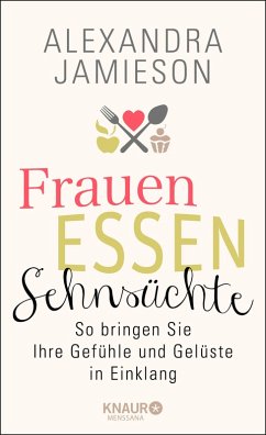 Frauen, Essen, Sehnsüchte (eBook, ePUB) - Jamieson, Alexandra