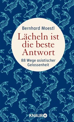 Lächeln ist die beste Antwort (eBook, ePUB) - Moestl, Bernhard