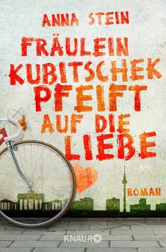 Fräulein Kubitschek pfeift auf die Liebe (eBook, ePUB) - Stein, Anna