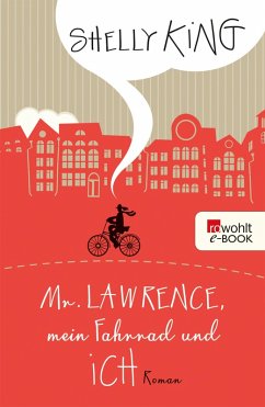 Mr. Lawrence, mein Fahrrad und ich (eBook, ePUB) - King, Shelly