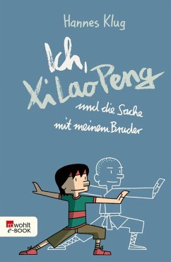 Ich, Xi Lao Peng und die Sache mit meinem Bruder (eBook, ePUB) - Klug, Hannes