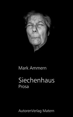 Siechenhaus (eBook, ePUB) - Ammern, Mark